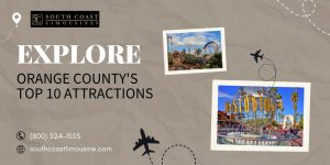 Experience Orange County's Top 10 Theme Parks and Attractions with South Coast Limousine