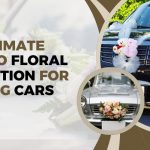 The Ultimate Guide to Floral Decorations for Wedding Cars